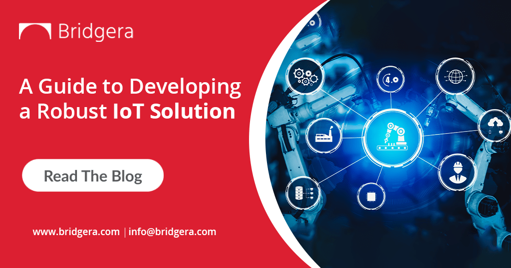 A Guide to Developing a Robust IoT Solution