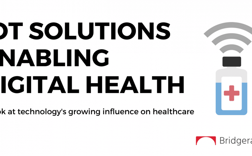 IoT Solutions Enabling Digital Health