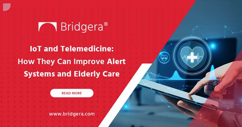 IoT and Telemedicine: How They Can Improve Alert Systems and Elderly Care