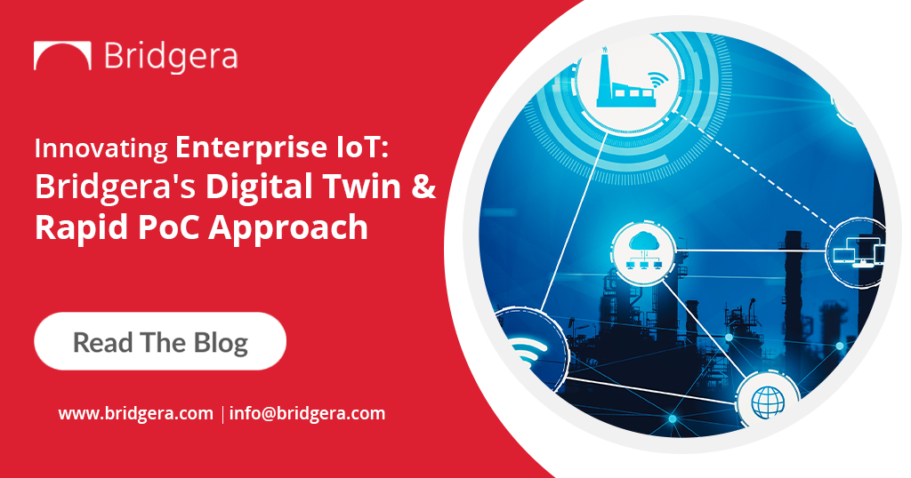 Innovating Enterprise IoT: Bridgera's Digital Twin & Rapid PoC Solution