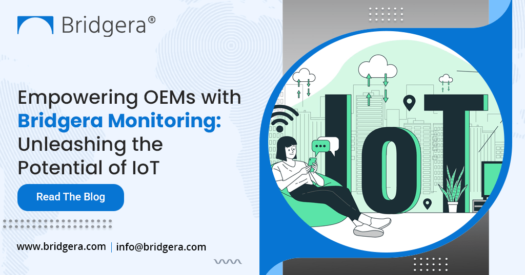 Empowering OEMs with-Bridgera Monitoring-Unleashing the Potential of IoT