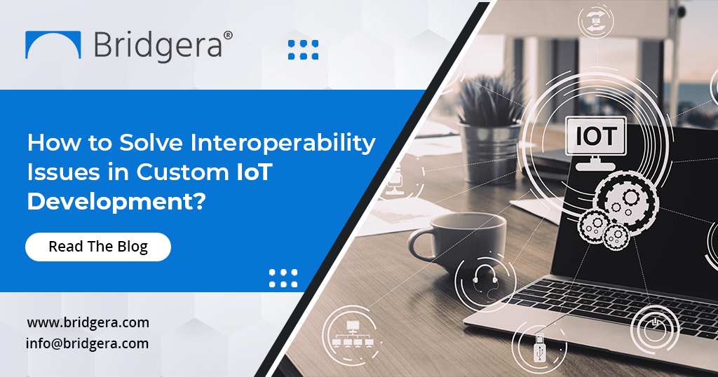 How-to-Solve-Interoperability-Issues-in-Custom-IoT-Development